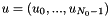 $u = (u_0,...,u_{N_0-1})$