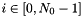 $i \in [0,N_0-1]$